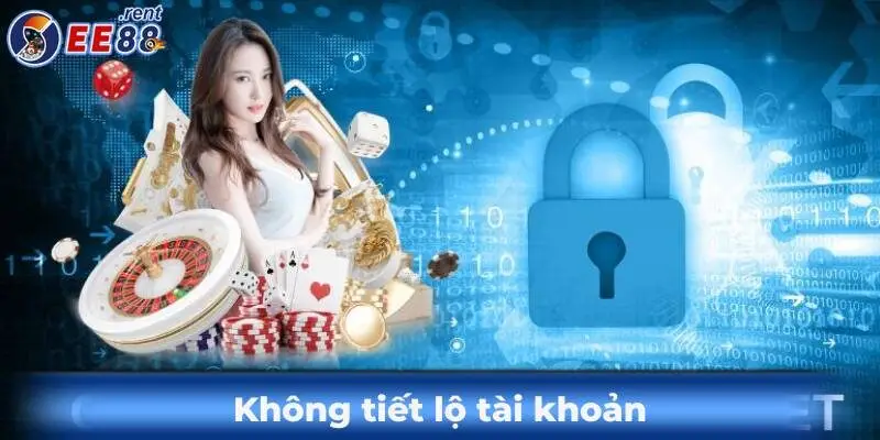 Khong-tiet-lo-tai-khoan